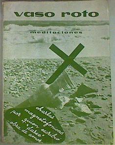 Vaso Roto Meditaciones ( Charlas magnetofónicas de quien escribio Darse - Obra de Amor ) | 157549 | Obra de Amor