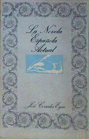 La Novela Española Actual (Ensayo De Ordenación) | 52364 | Egea Corrales, José