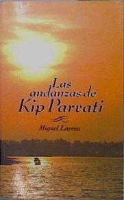 Las andanzas de Kip Parvati | 151415 | Larrea i García-Morato, Miguel (1966- )