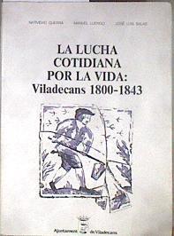 La Lucha cotidiana por la vida: Viladecans 1800-1843 | 182994 | Guerra Barrera, Natividad