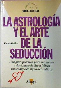 La Astrologia Y El Arte De La Seduccion | 2557 | Golder Carole