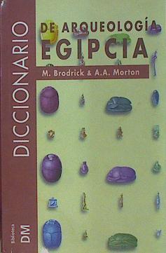 Diccionario de Arqueología egipcia | 154084 | Brodrick, M/Morton, A.A.