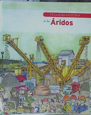 Pequeña historia de los áridos | 153679 | Bayés, Pilarín/Gremi d'Arids de Catalunya