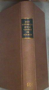 Essai historique sur la Colonie de Surinam Part 1 (facsímil de 1788) | 180319 | SURINAME - (David de Nassy-Cohen)
