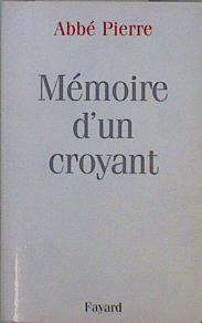 Memoire de un croyant | 153210 | Pierre, Abbé