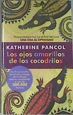 Los ojos amarillos de los cocodrilos  porque siempre hay luz al final del túnel  una oda al optimi | 176627 | Pancol, Katherine (1949- )