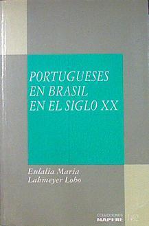 Portugueses En Brasil En El Siglo XX | 58642 | Lahmeyer Lobo Eulalia María