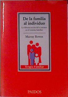 De la familia al individuo: la diferenciación del sí mismo en el sistema familiar | 140616 | Bowen, Murray/De Nichilo, Marcella
