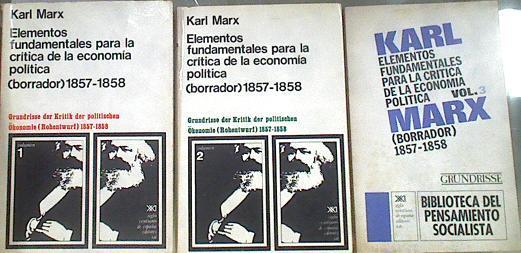 Elementos fundamentales para la crítica de la economía política ( borrador ) 1857 - 1858 ·3  vol | 103380 | Marx, Karl