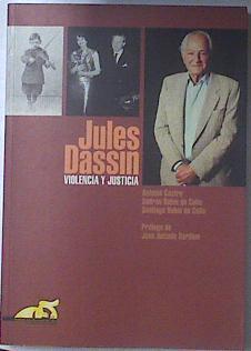 Jules Dassin: violencia y justicia | 119363 | Rubin de Celis, Santiago/Rubin de Celis, Andrés/Castro Bobilla, Antonio/Juan Antonio Bardem ( Prologo)