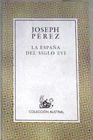 La España del siglo XVI | 179479 | Pérez, Joseph