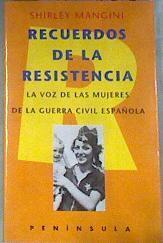 Recuerdos de la resistencia: la voz de las mujeres de la guerra civil española | 178900 | Mangini, Shirley