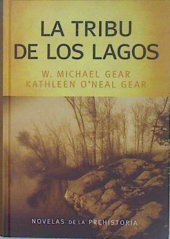 La tribu de los lagos | 147319 | Gear, Kathleen O'Neal/Gear, W. Michael
