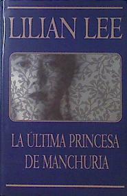 La Ultima Princesa De Manchuria | 8500 | Lee, Lilian