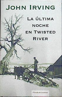 La última noche en Twisted River | 144390 | Irving, John  (1942- )
