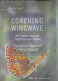 Coaching Wingwave : PNL, feedback muscular y reprocesamiento cerebral | 183030 | Besser-Siegmund, Cora/Siegmund, Harry