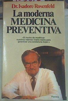 La moderna medicina preventiva | 155318 | Rosenfeld, Isadore