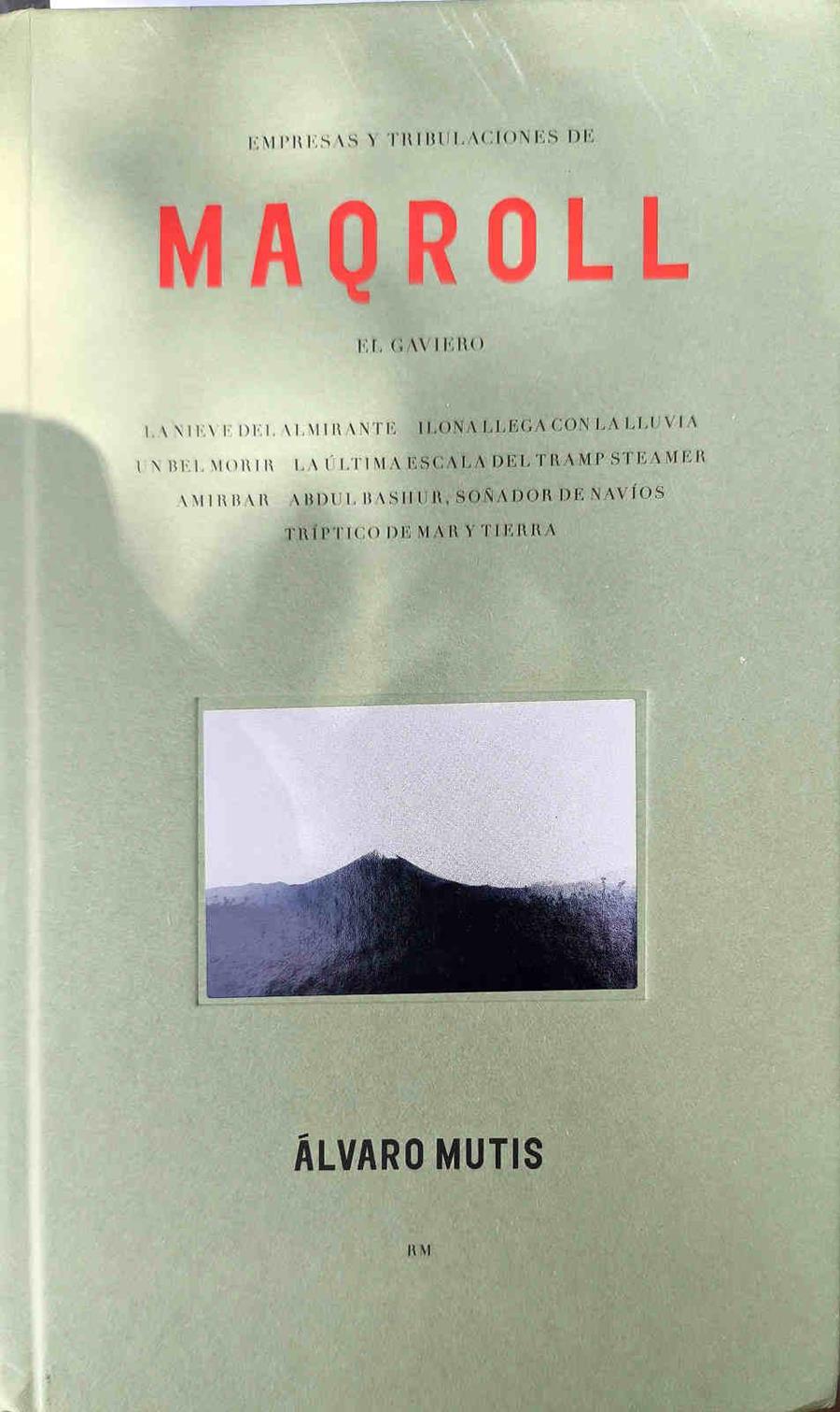 Empresas y tribulaciones de Maqroll el Gaviero | 187369 | Mutis, Álvaro (1923-2013)