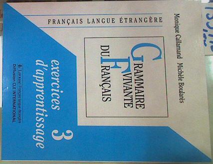 Grammaire vivante du français 3 exercices d'apprentissage | 155942 | Callamand, Monique/Boulares, Michèle
