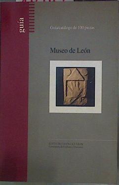 Museo de León: guía-catálogo de 100 piezas, objetos de la historia | 152984 | Grau, Luis A.