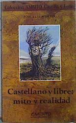 Castellano y libre: mito y realidad | 144457 | Martín, José Luis (Martín Rodríguez)