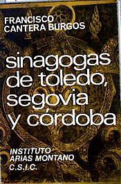 Sinagogas de Toledo, Segovia y Córdoba | 143202 | Cantera Burgos, Francisco/Prólogo de José Camon Aznar.