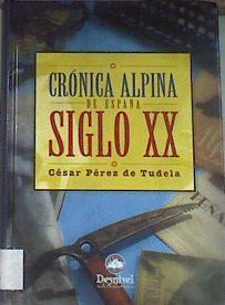 Crónica alpina: España, siglo XX | 177994 | Pérez de Tudela, César