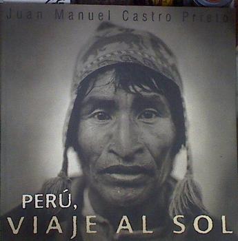 Perú, viaje al sol | 177733 | Castro Prieto, Juan Manuel