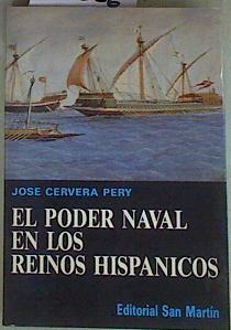 Poder naval en los reinos hispánicos, el: la marina en la Edad Media | 157526 | Cervera Pery, José