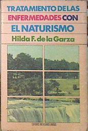Tratamiento de las enfermedades con el Naturismo | 139943 | Garza, Hilda F de la