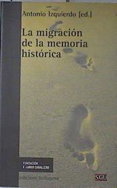 La migración de la memoria histórica | 121048 | (Editor), Antonio Izquierdo