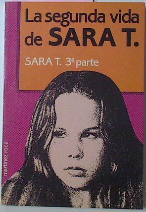 La Segunda Vida De Sara T ( 3ª Parte de Sara T. ) | 25729 | Rose Robert