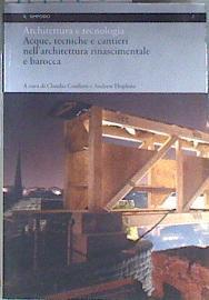 Architettura e tecnologia. Acque, tecniche e cantieri nell'architettura rinascimentale e barocca | 171723 | Conforti, Claudia/Hopkins, Andrew