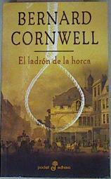 El ladrón de la horca | 109724 | Cornwell, Bernard (1944- )