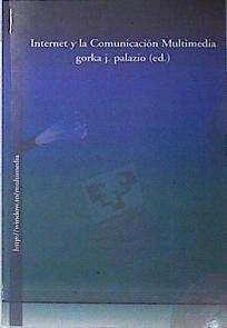 Internet y la comunicación multimedia | 139059 | Palazio (Editor), Gorka J.