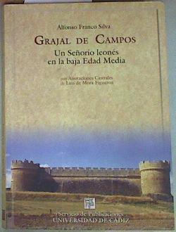 Grajál de Campo. Un señorío leonés en la Baja Edad Media | 157292 | Franco Silva, Alfonso
