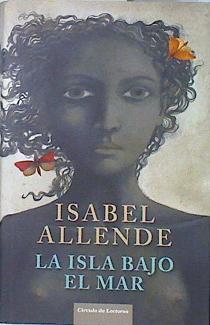 La isla bajo el mar | 138132 | Allende, Isabel (1942- )