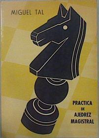 Práctica de ajedrez magistral | 151150 | Tal, Mijail