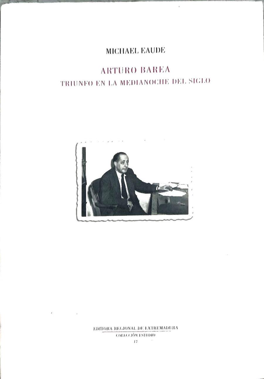 Arturo Barea: triunfo de la medianoche del siglo | 188456 | Eaude, Michael
