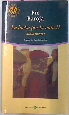 La Lucha Por La Vida II Mala Hierba | 16320 | Baroja Pio