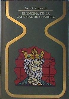 El Enigma De La Catedral De Chartres | 51914 | Charpentier Louis