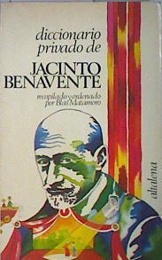 Diccionario privado de Jacinto Benavente | 136600 | Matamoro, Blas