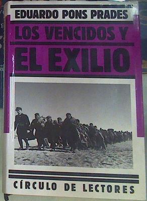 Los Vencidos y el exilio | 156364 | Pons Prades, Eduardo/Prólogo de Manuel Vázquez Montalbán