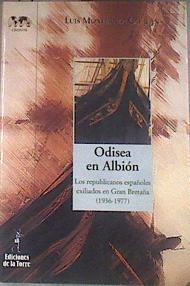 Odisea en Albión : los republicanos españoles exiliados en Gran Bretaña (1936-1977) | 179560 | Monferrer Catalá, Luis