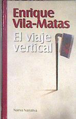 El viaje vertical | 182736 | Vila-Matas, Enrique