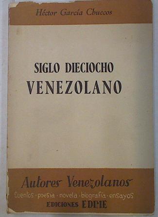 Siglo Dieciocho Venezolano | 129686 | Garcia Chuecos, Hector