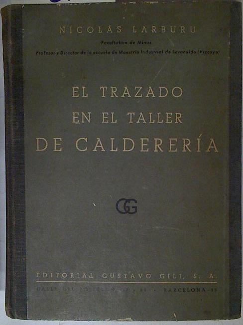 El trazado en el taller de calderería quinta edición | 103001 | Larburu, Nicolas