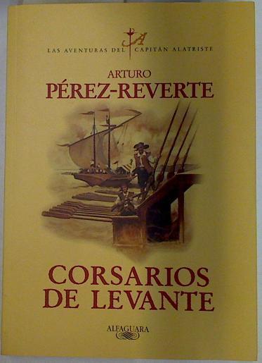 Corsarios de Levante | 83601 | Pérez-Reverte, Arturo/Joan Mundet ( Ilustrador )