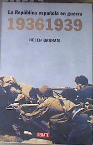 República Española en guerra 1936  1939 | 179332 | Graham, Helen