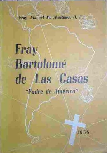 Fray Bartolomé De Las Casas Padre De América | 40640 | Martinez, Fray Manuel